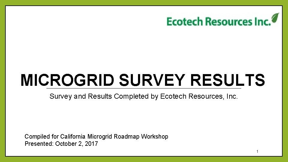 MICROGRID SURVEY RESULTS Survey and Results Completed by Ecotech Resources, Inc. Compiled for California