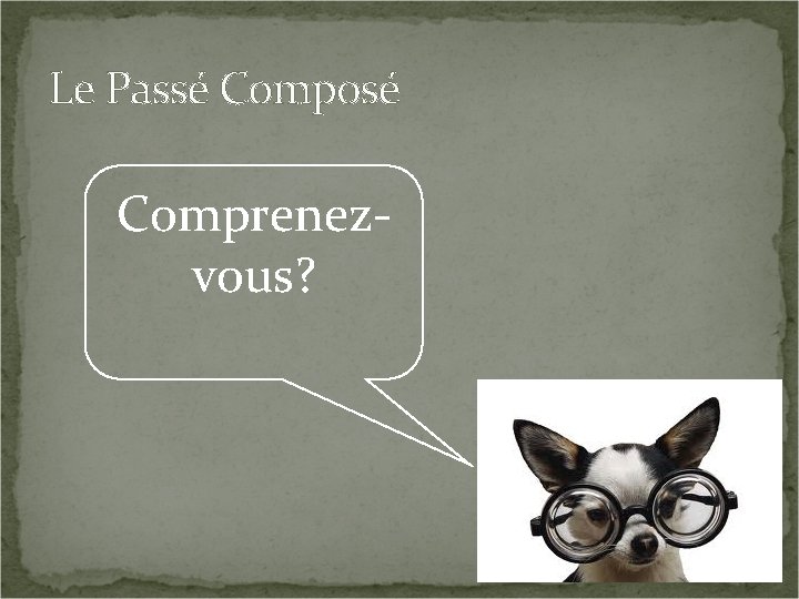 Le Passé Composé Comprenezvous? 