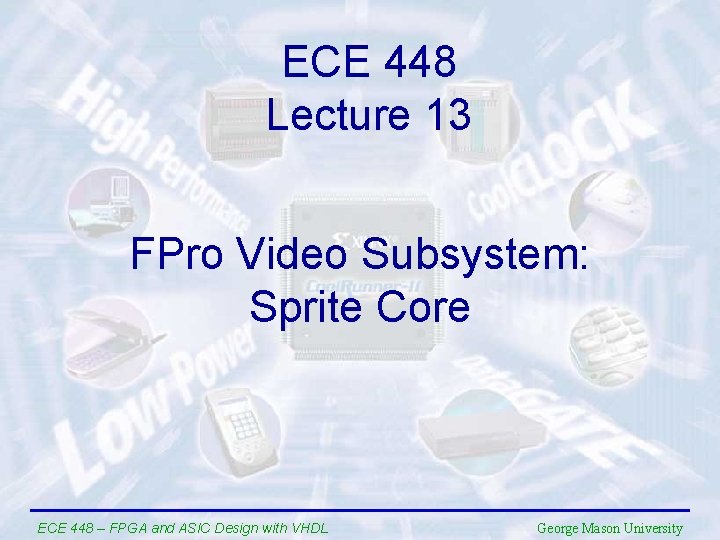 ECE 448 Lecture 13 FPro Video Subsystem: Sprite Core ECE 448 – FPGA and