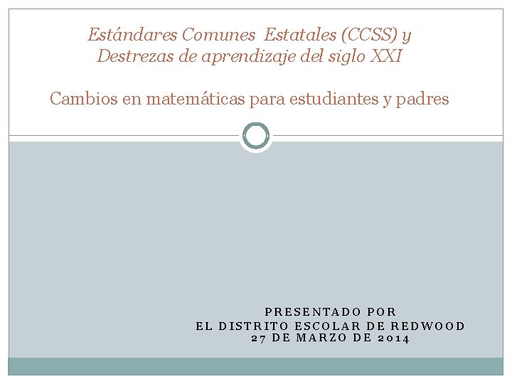 Estándares Comunes Estatales (CCSS) y Destrezas de aprendizaje del siglo XXI Cambios en matemáticas