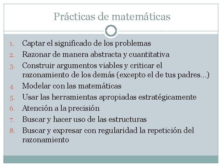 Prácticas de matemáticas 1. 2. 3. 4. 5. 6. 7. 8. Captar el significado