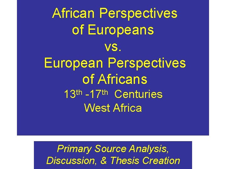 African Perspectives Of Europeans Vs European Perspectives Of