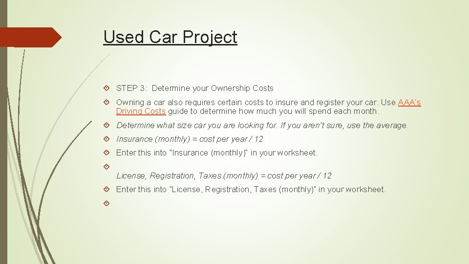 Used Car Project STEP 3: Determine your Ownership Costs Owning a car also requires