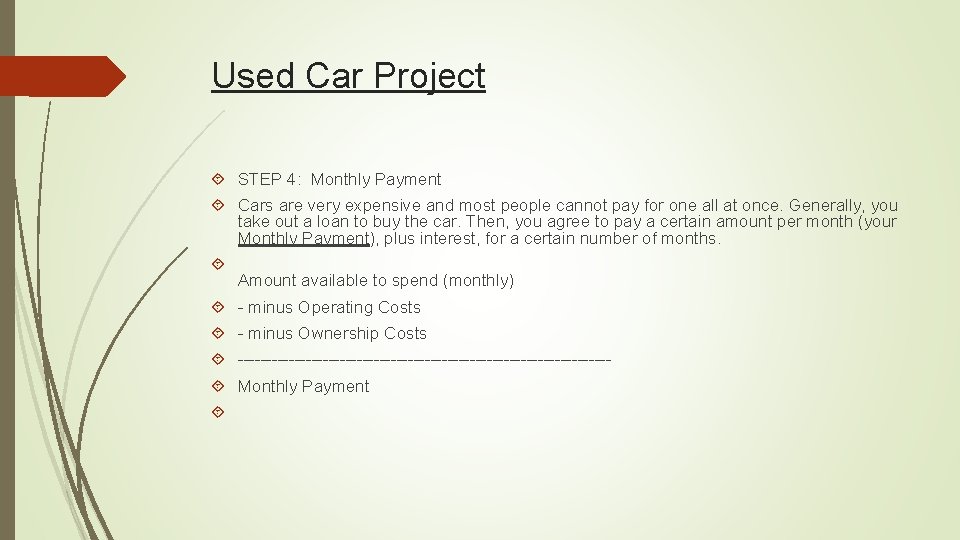 Used Car Project STEP 4: Monthly Payment Cars are very expensive and most people
