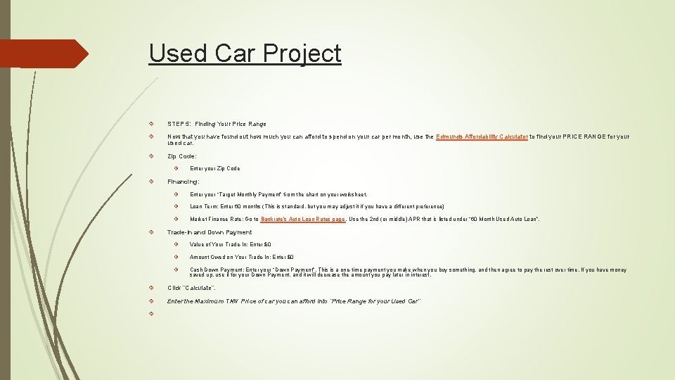 Used Car Project STEP 5: Finding Your Price Range Now that you have found