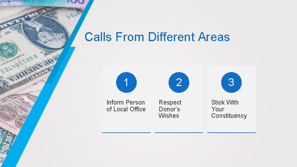 Calls From Different Areas 1 Inform Person of Local Office 2 Respect Donor’s Wishes