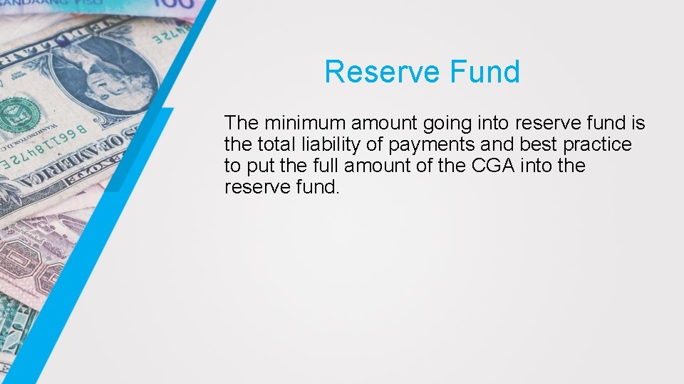 Reserve Fund The minimum amount going into reserve fund is the total liability of