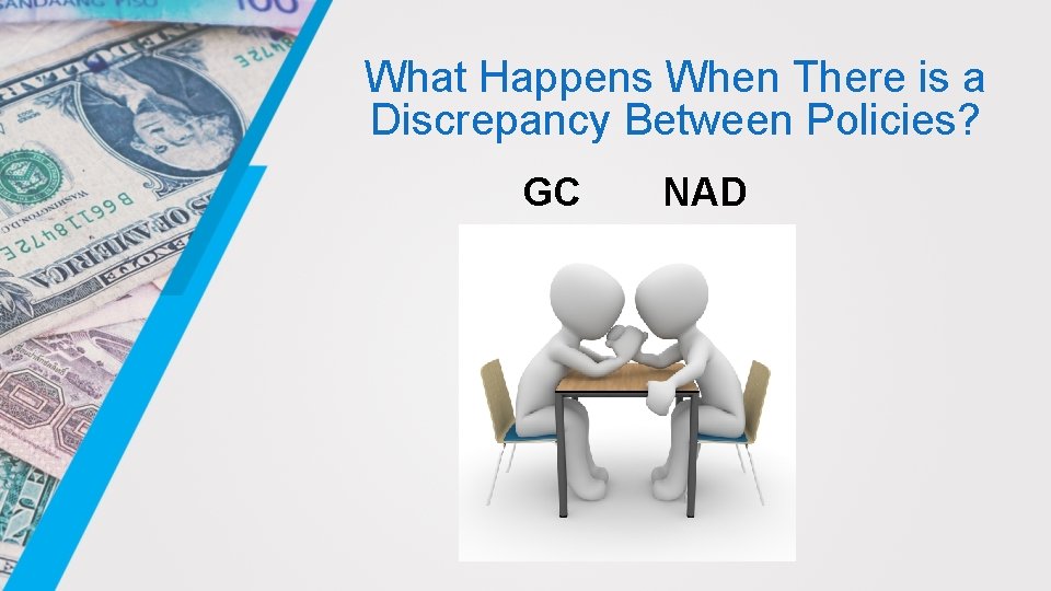 What Happens When There is a Discrepancy Between Policies? GC NAD 