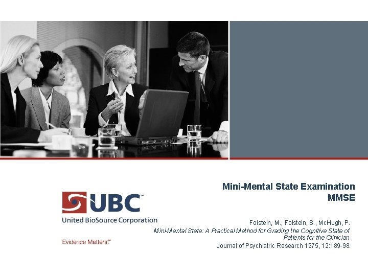 Mini-Mental State Examination MMSE Folstein, M. , Folstein, S. , Mc. Hugh, P. Mini-Mental