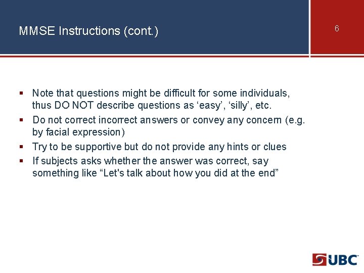 MMSE Instructions (cont. ) § Note that questions might be difficult for some individuals,