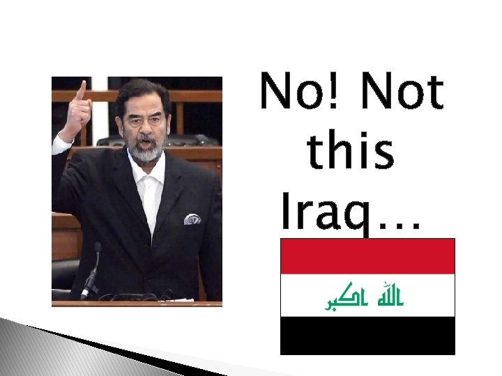 No! Not this Iraq… 