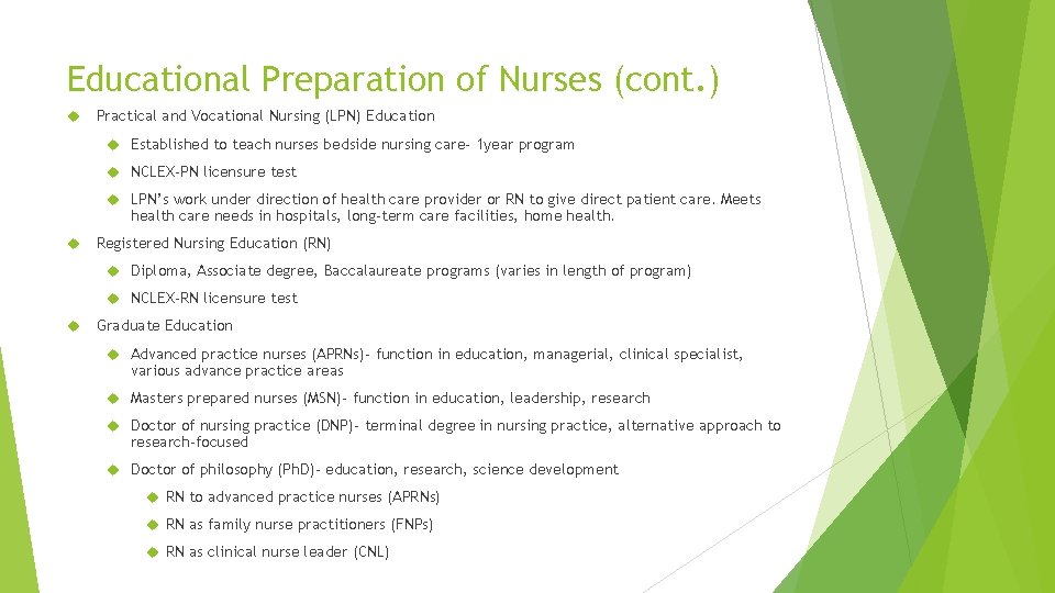 Educational Preparation of Nurses (cont. ) Practical and Vocational Nursing (LPN) Education Established to