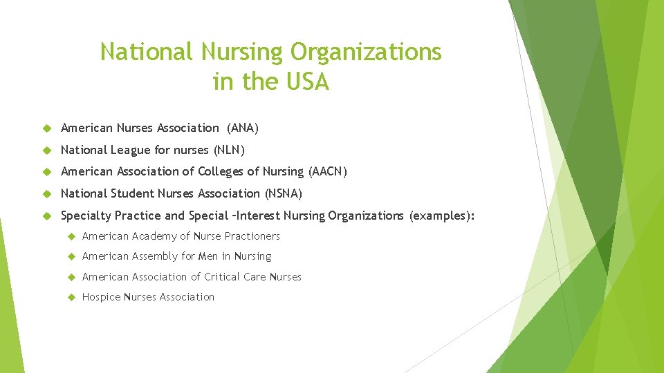 National Nursing Organizations in the USA American Nurses Association (ANA) National League for nurses