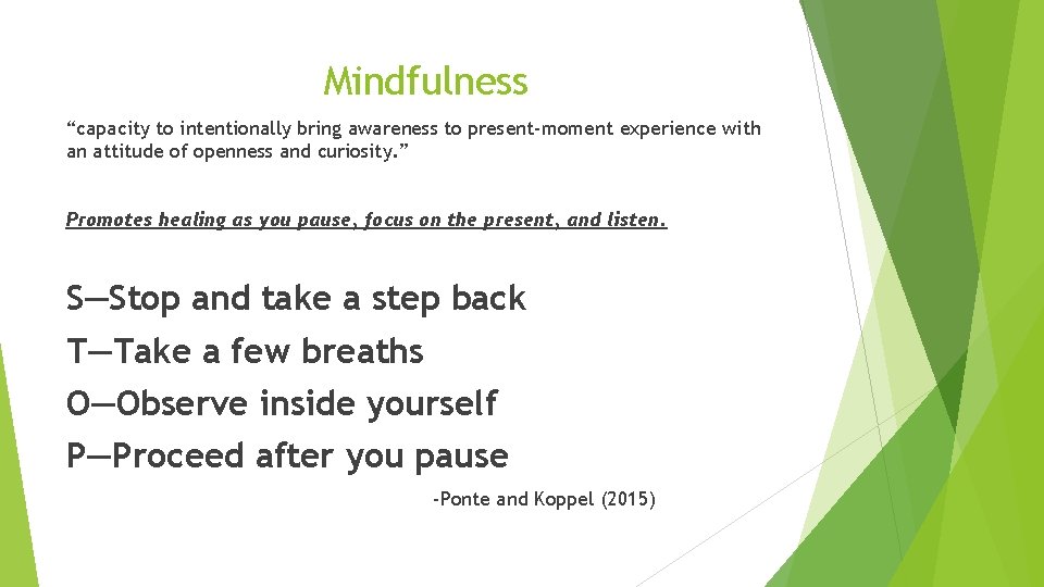 Mindfulness “capacity to intentionally bring awareness to present-moment experience with an attitude of openness