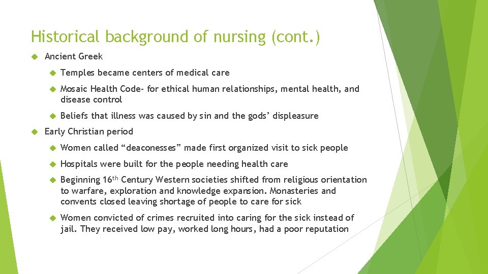 Historical background of nursing (cont. ) Ancient Greek Temples became centers of medical care