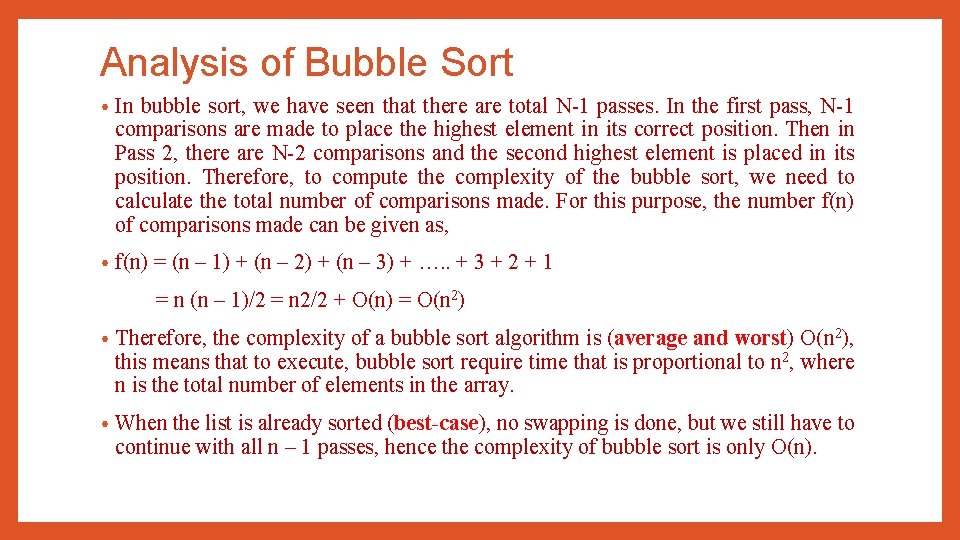 Analysis of Bubble Sort • In bubble sort, we have seen that there are