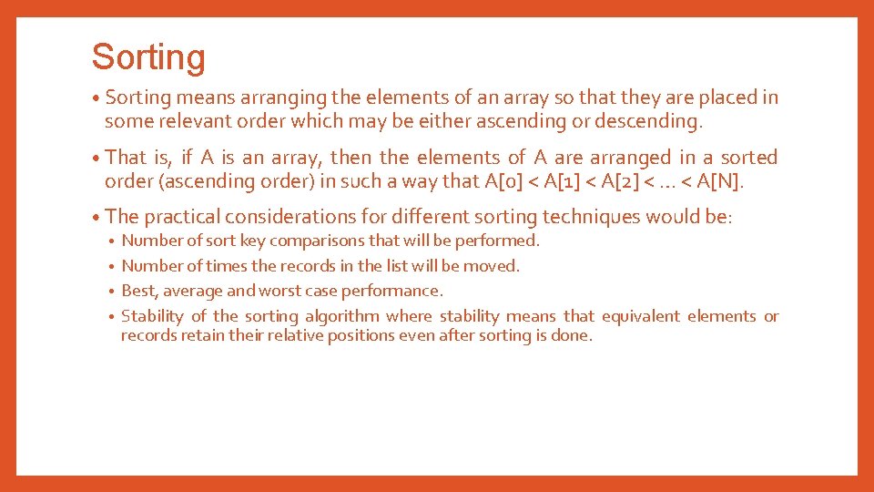 Sorting • Sorting means arranging the elements of an array so that they are