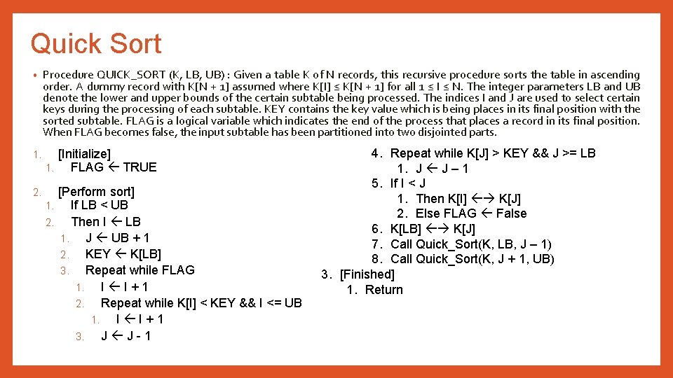 Quick Sort • Procedure QUICK_SORT (K, LB, UB) : Given a table K of