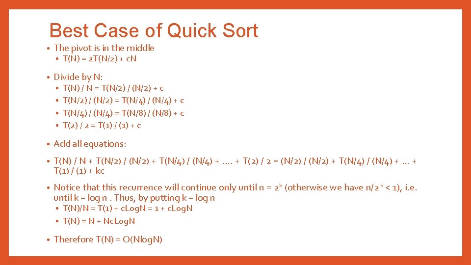 Best Case of Quick Sort • The pivot is in the middle • •