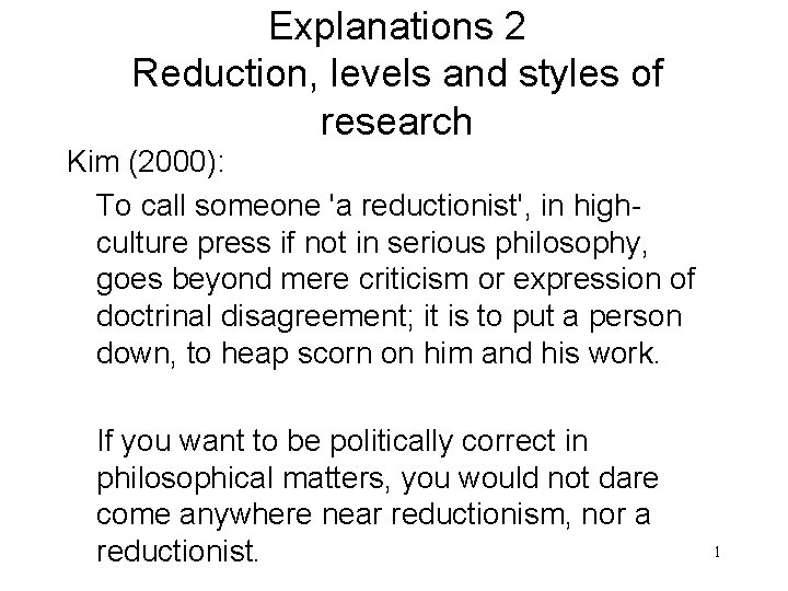 Explanations 2 Reduction, levels and styles of research Kim (2000): To call someone 'a Explanations 2 Reduction, levels and styles of research Kim (2000): To call someone 'a
