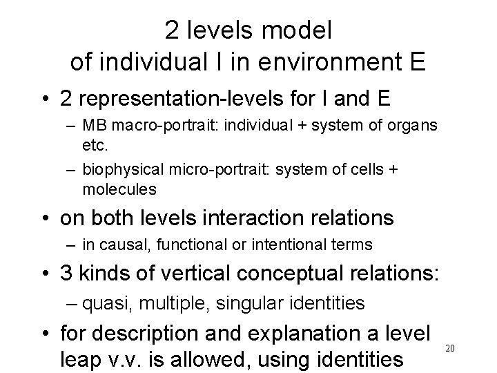 2 levels model of individual I in environment E • 2 representation-levels for I 2 levels model of individual I in environment E • 2 representation-levels for I
