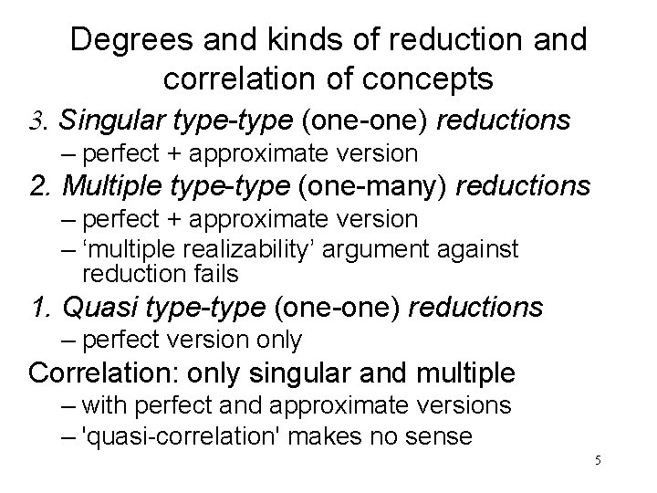 Degrees and kinds of reduction and correlation of concepts 3. Singular type-type (one-one) reductions Degrees and kinds of reduction and correlation of concepts 3. Singular type-type (one-one) reductions