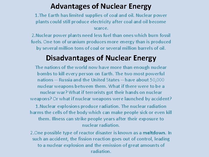 Advantages of Nuclear Energy 1. The Earth has limited supplies of coal and oil.