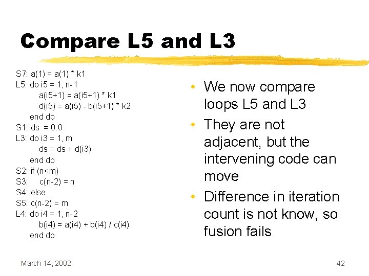 Compare L 5 and L 3 S 7: a(1) = a(1) * k 1