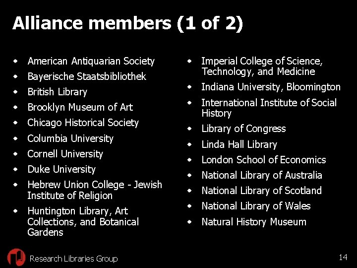 Alliance members (1 of 2) w American Antiquarian Society w Bayerische Staatsbibliothek w British