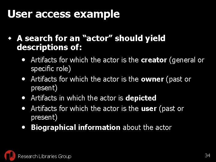 User access example w A search for an “actor” should yield descriptions of: •