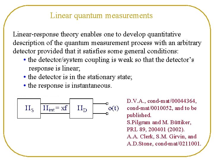 Linear quantum measurements Linear-response theory enables one to develop quantitative description of the quantum