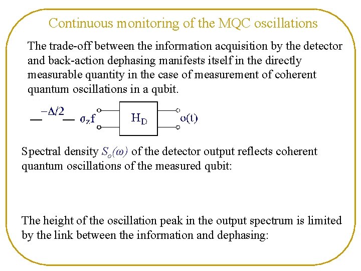 Continuous monitoring of the MQC oscillations The trade-off between the information acquisition by the