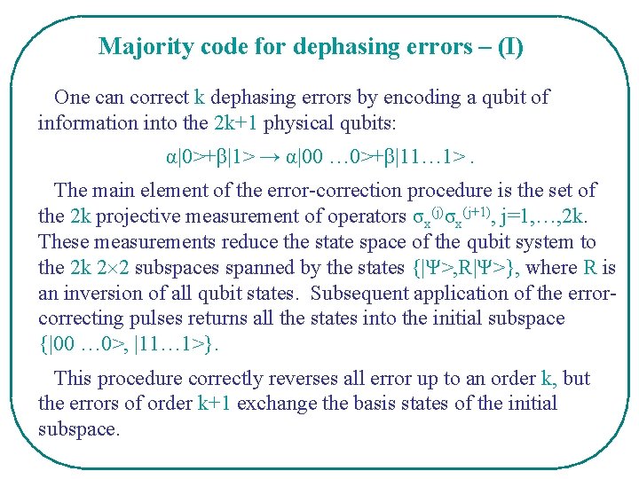 Majority code for dephasing errors – (I) One can correct k dephasing errors by