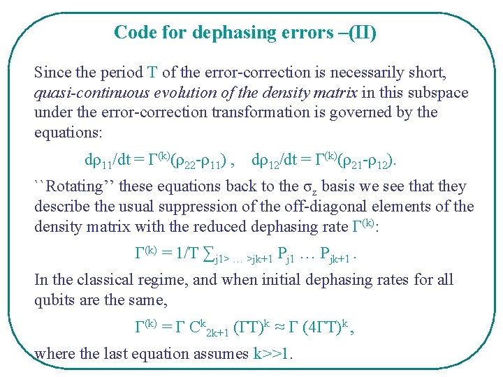 Code for dephasing errors –(II) Since the period T of the error-correction is necessarily