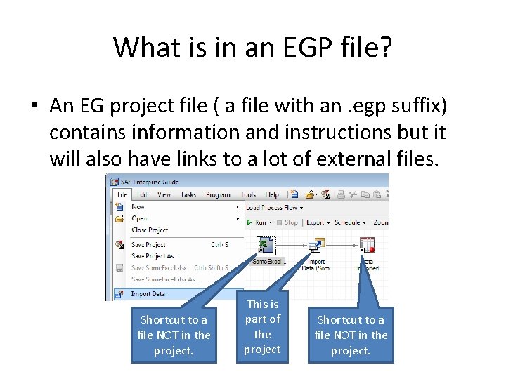 What is in an EGP file? • An EG project file ( a file