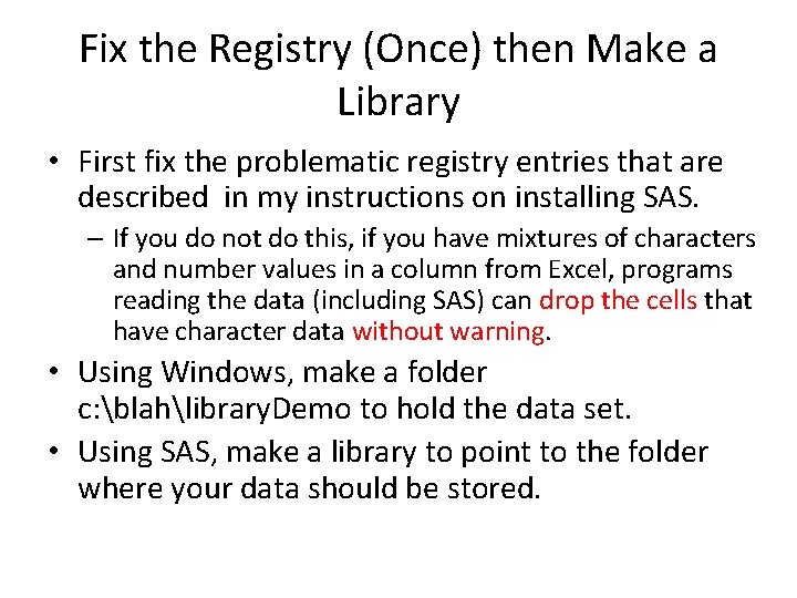 Fix the Registry (Once) then Make a Library • First fix the problematic registry