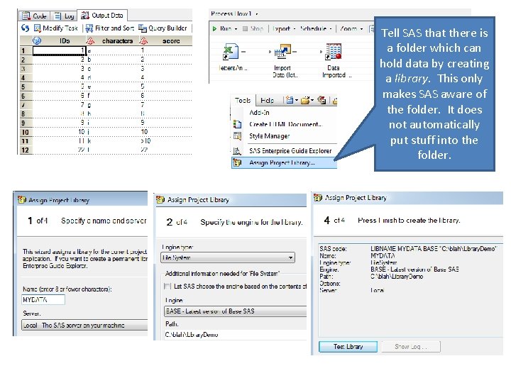Tell SAS that there is a folder which can hold data by creating a