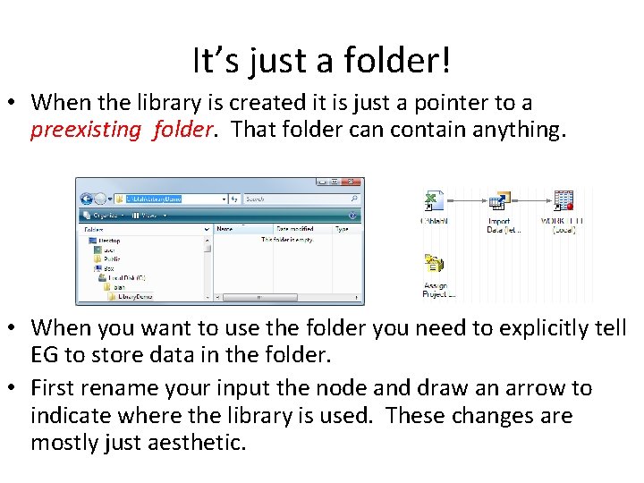 It’s just a folder! • When the library is created it is just a