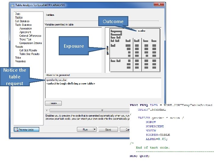 Outcome Exposure Notice the table request 