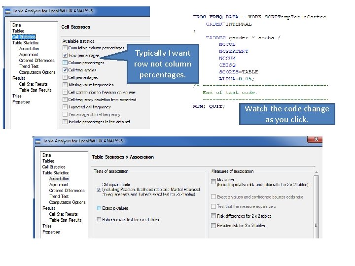 Typically I want row not column percentages. Watch the code change as you click.