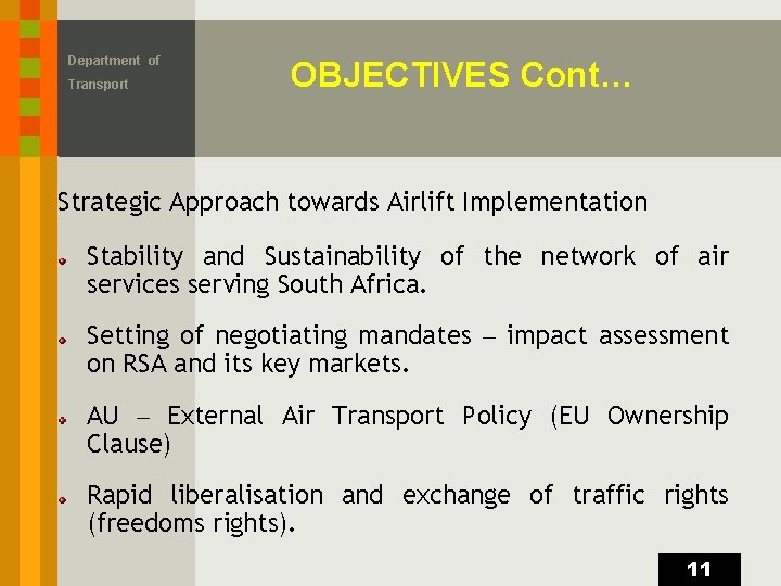 Department of Transport OBJECTIVES Cont… Strategic Approach towards Airlift Implementation Stability and Sustainability of