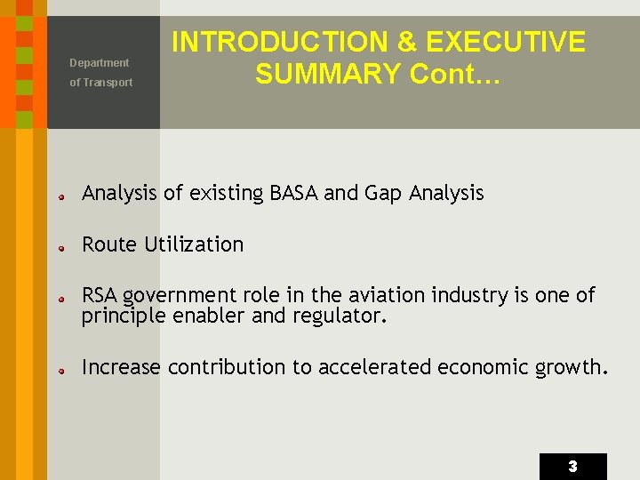 Department of Transport INTRODUCTION & EXECUTIVE SUMMARY Cont… Analysis of existing BASA and Gap
