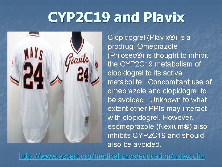 CYP 2 C 19 and Plavix Clopidogrel (Plavix®) is a prodrug. Omeprazole (Prilosec®) is