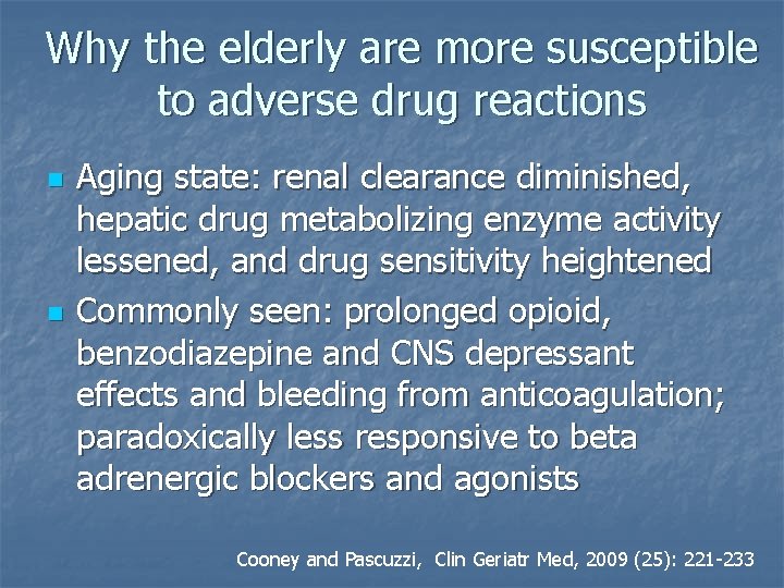 Why the elderly are more susceptible to adverse drug reactions n n Aging state: