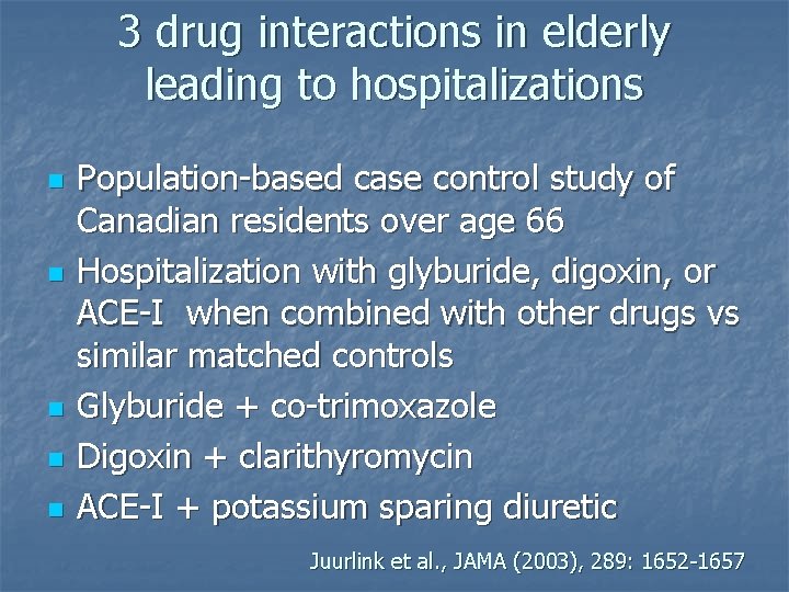 3 drug interactions in elderly leading to hospitalizations n n n Population-based case control