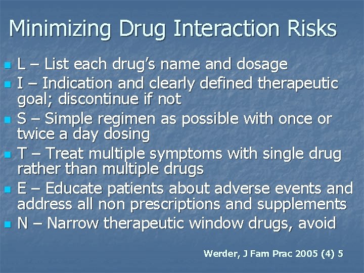 Minimizing Drug Interaction Risks n n n L – List each drug’s name and