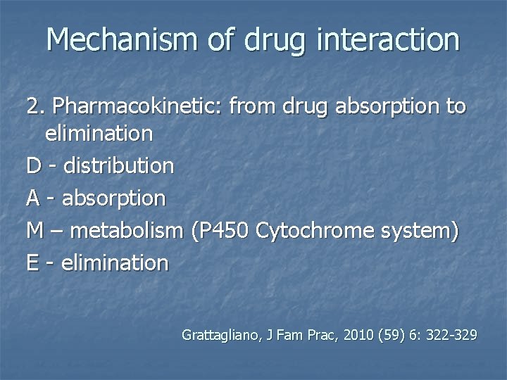 Mechanism of drug interaction 2. Pharmacokinetic: from drug absorption to elimination D - distribution