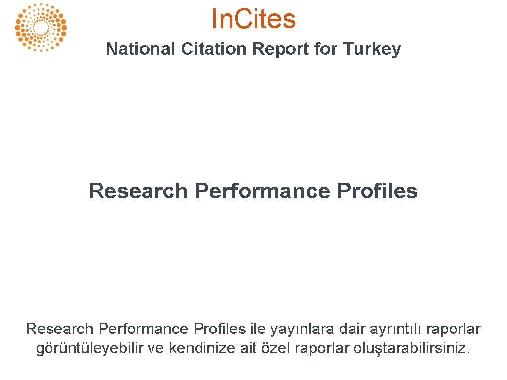 In. Cites National Citation Report for Turkey Research Performance Profiles ile yayınlara dair ayrıntılı