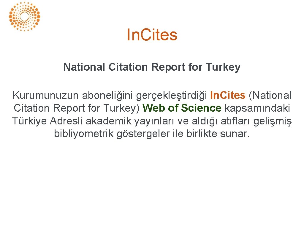 In. Cites National Citation Report for Turkey Kurumunuzun aboneliğini gerçekleştirdiği In. Cites (National Citation