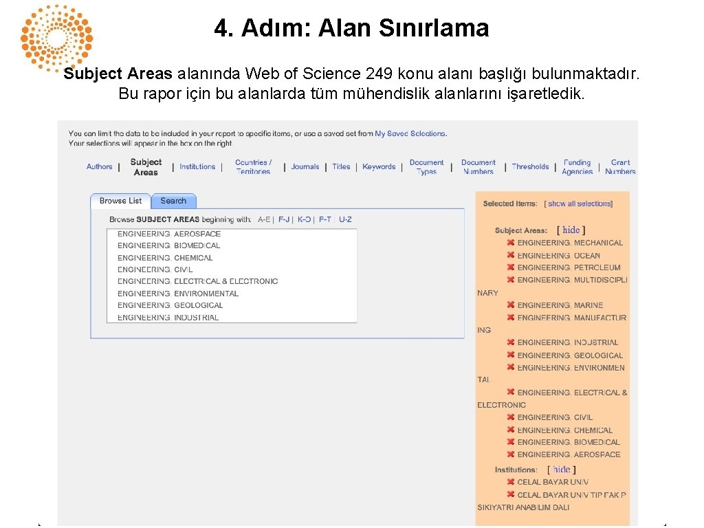 4. Adım: Alan Sınırlama Subject Areas alanında Web of Science 249 konu alanı başlığı